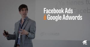 Facebook Ads o Google Adwords - AcademiaAds